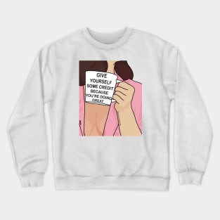 You’re doing great Crewneck Sweatshirt